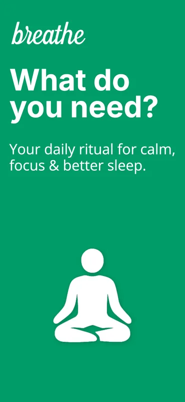Breathe — What do you need? Your daily ritual for calm, focus, and sleep